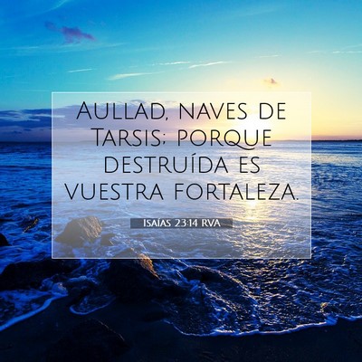 Picture 07 - Isaías 23:14 RVA - Aullad, naves de Tarsis; porque destruída es - Bible Verse Picture
