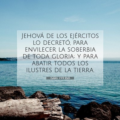 Picture 07 - Isaías 23:9 RVA - Jehová de los ejércitos lo decretó, para - Bible Verse Picture
