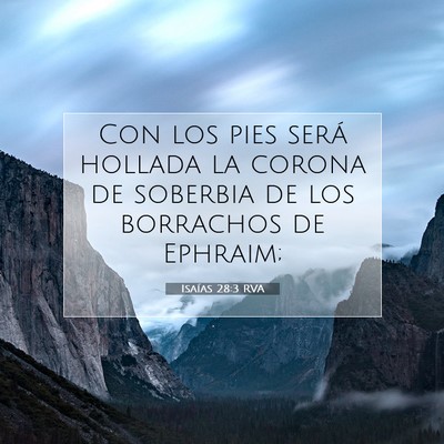 Picture 07 - Isaías 28:3 RVA - Con los pies será hollada la corona de soberbia - Bible Verse Picture