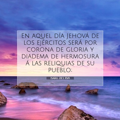 Picture 07 - Isaías 28:5 RVA - En aquel día Jehová de los ejércitos será por - Bible Verse Picture
