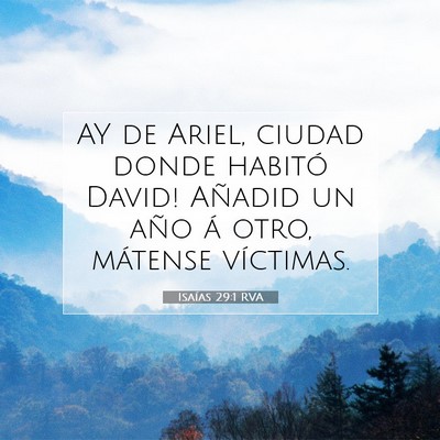 Picture 07 - Isaías 29:1 RVA - AY de Ariel, ciudad donde habitó David! Añadid - Bible Verse Picture