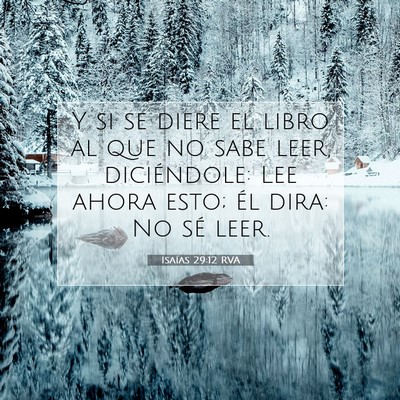 Picture 07 - Isaías 29:12 RVA - Y si se diere el libro al que no sabe leer, - Bible Verse Picture