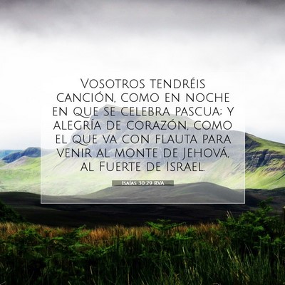 Picture 07 - Isaías 30:29 RVA - Vosotros tendréis canción, como en noche en que - Bible Verse Picture
