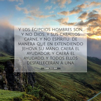 Picture 07 - Isaías 31:3 RVA - Y los Egipcios hombres son, y no Dios; y sus - Bible Verse Picture