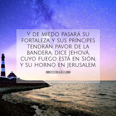 Picture 07 - Isaías 31:9 RVA - Y de miedo pasará su fortaleza y sus príncipes - Bible Verse Picture