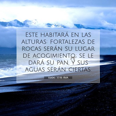 Picture 07 - Isaías 33:16 RVA - Este habitará en las alturas: fortalezas de - Bible Verse Picture