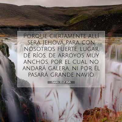 Picture 07 - Isaías 33:21 RVA - Porque ciertamente allí será Jehová para con - Bible Verse Picture