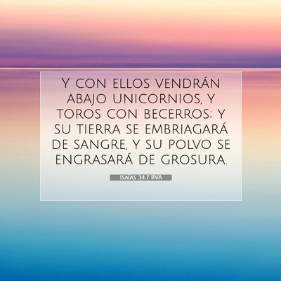 Picture 07 - Isaías 34:7 RVA - Y con ellos vendrán abajo unicornios, y toros - Bible Verse Picture