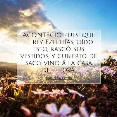 Picture 07 - Isaías 37:1 RVA - ACONTECIO pues, que el rey Ezechîas, oído esto, - Bible Verse Picture