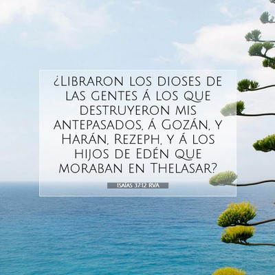 Picture 07 - Isaías 37:12 RVA - ¿Libraron los dioses de las gentes á los que - Bible Verse Picture