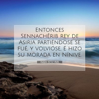 Picture 07 - Isaías 37:37 RVA - Entonces Sennachêrib rey de Asiria partiéndose - Bible Verse Picture