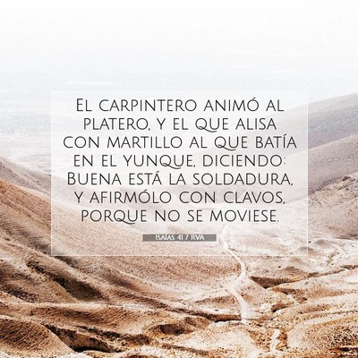 Picture 07 - Isaías 41:7 RVA - El carpintero animó al platero, y el que alisa - Bible Verse Picture