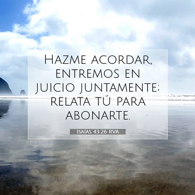 Picture 07 - Isaías 43:26 RVA - Hazme acordar, entremos en juicio juntamente; - Bible Verse Picture