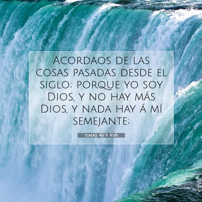 Picture 07 - Isaías 46:9 RVA - Acordaos de las cosas pasadas desde el siglo; - Bible Verse Picture