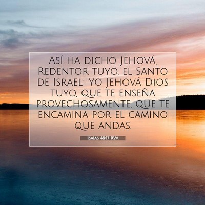 Picture 07 - Isaías 48:17 RVA - Así ha dicho Jehová, Redentor tuyo, el Santo de - Bible Verse Picture
