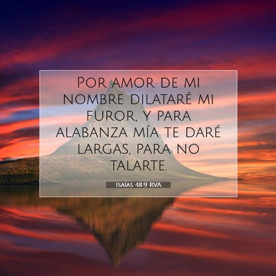 Picture 07 - Isaías 48:9 RVA - Por amor de mi nombre dilataré mi furor, y para - Bible Verse Picture