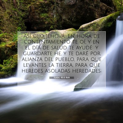 Picture 07 - Isaías 49:8 RVA - Así dijo Jehová: En hora de contentamiento te - Bible Verse Picture