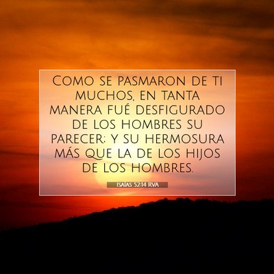 Picture 07 - Isaías 52:14 RVA - Como se pasmaron de ti muchos, en tanta manera - Bible Verse Picture