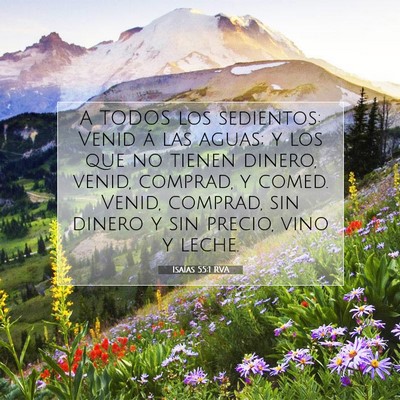 Picture 07 - Isaías 55:1 RVA - A TODOS los sedientos: Venid á las aguas; y los - Bible Verse Picture
