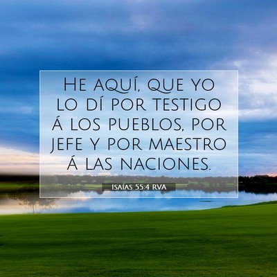 Picture 07 - Isaías 55:4 RVA - He aquí, que yo lo dí por testigo á los - Bible Verse Picture