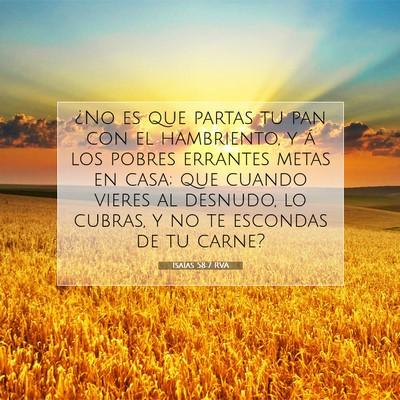 Picture 07 - Isaías 58:7 RVA - ¿No es que partas tu pan con el hambriento, y á - Bible Verse Picture