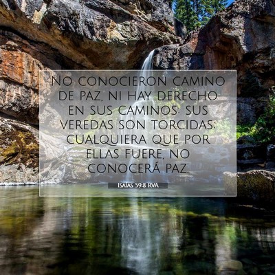 Picture 07 - Isaías 59:8 RVA - No conocieron camino de paz, ni hay derecho en - Bible Verse Picture