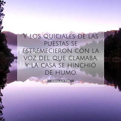 Picture 07 - Isaías 6:4 RVA - Y los quiciales de las puestas se estremecieron - Bible Verse Picture