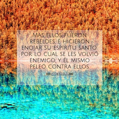 Picture 07 - Isaías 63:10 RVA - Mas ellos fueron rebeldes, é hicieron enojar su - Bible Verse Picture