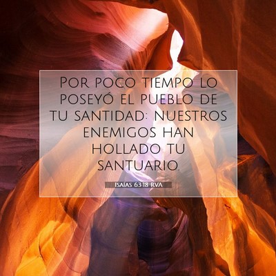 Picture 07 - Isaías 63:18 RVA - Por poco tiempo lo poseyó el pueblo de tu - Bible Verse Picture
