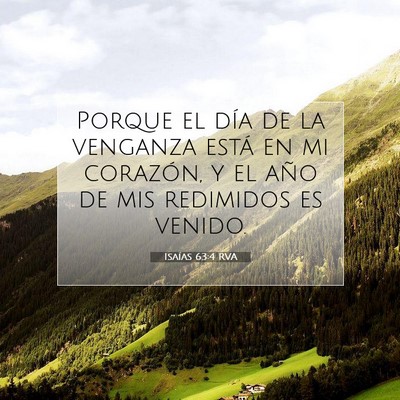 Picture 07 - Isaías 63:4 RVA - Porque el día de la venganza está en mi - Bible Verse Picture