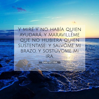 Picture 07 - Isaías 63:5 RVA - Y miré y no había quien ayudará, y - Bible Verse Picture