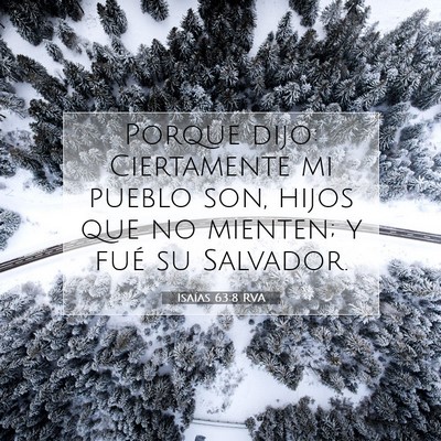 Picture 07 - Isaías 63:8 RVA - Porque dijo: Ciertamente mi pueblo son, hijos que - Bible Verse Picture