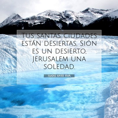 Picture 07 - Isaías 64:10 RVA - Tus santas ciudades están desiertas, Sión es un - Bible Verse Picture