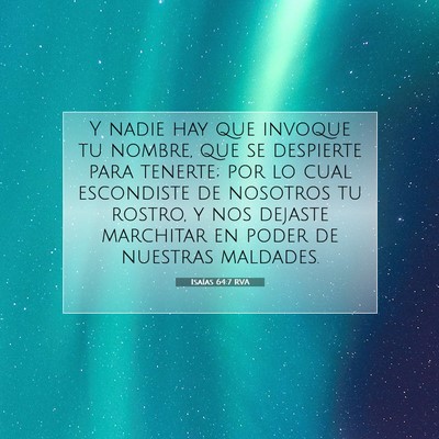 Picture 07 - Isaías 64:7 RVA - Y nadie hay que invoque tu nombre, que se - Bible Verse Picture