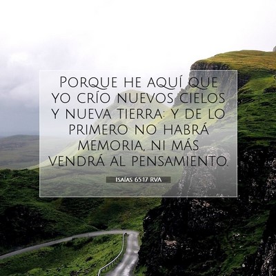 Picture 07 - Isaías 65:17 RVA - Porque he aquí que yo crío nuevos cielos y - Bible Verse Picture