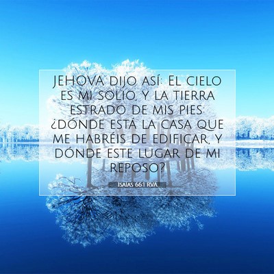 Picture 07 - Isaías 66:1 RVA - JEHOVA dijo así: El cielo es mi solio, y la - Bible Verse Picture