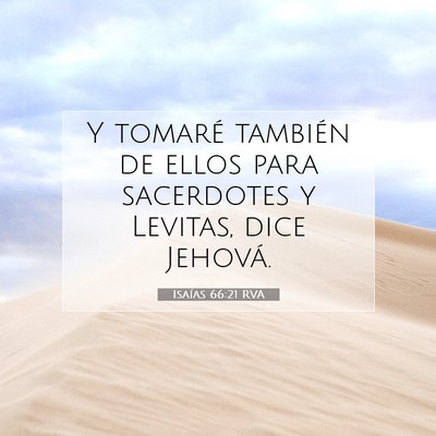 Picture 07 - Isaías 66:21 RVA - Y tomaré también de ellos para sacerdotes y - Bible Verse Picture