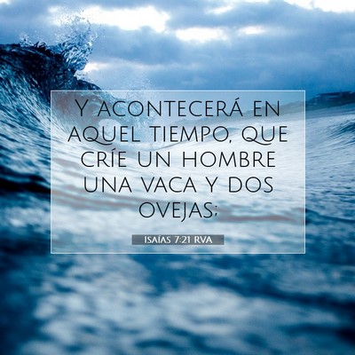 Picture 07 - Isaías 7:21 RVA - Y acontecerá en aquel tiempo, que críe un - Bible Verse Picture