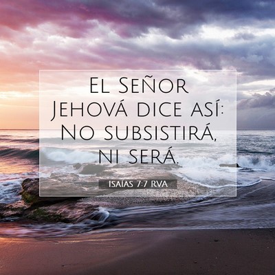 Picture 07 - Isaías 7:7 RVA - El Señor Jehová dice así: No subsistirá, ni - Bible Verse Picture