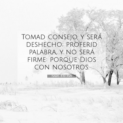Picture 07 - Isaías 8:10 RVA - Tomad consejo, y será deshecho; proferid - Bible Verse Picture
