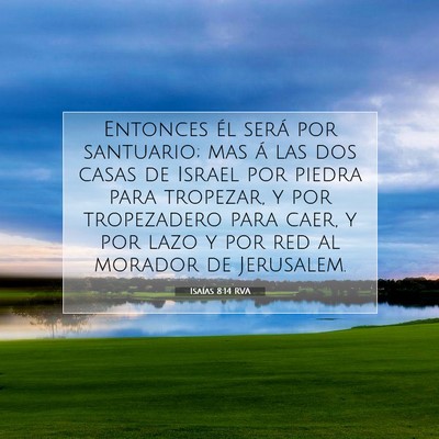 Picture 07 - Isaías 8:14 RVA - Entonces él será por santuario; mas á las dos - Bible Verse Picture