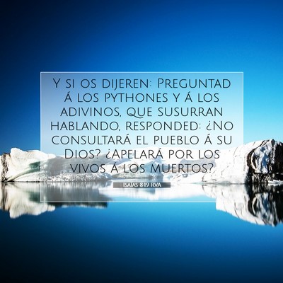 Picture 07 - Isaías 8:19 RVA - Y si os dijeren: Preguntad á los pythones y á - Bible Verse Picture