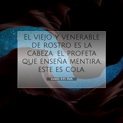 Picture 07 - Isaías 9:15 RVA - El viejo y venerable de rostro es la cabeza: el - Bible Verse Picture