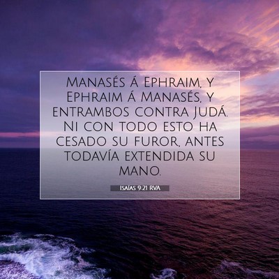Picture 07 - Isaías 9:21 RVA - Manasés á Ephraim, y Ephraim á Manasés, y - Bible Verse Picture