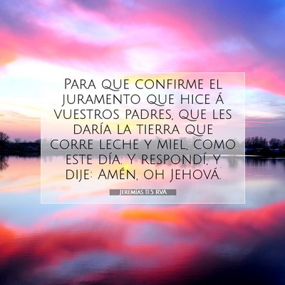 Picture 07 - Jeremías 11:5 RVA - Para que confirme el juramento que hice á - Bible Verse Picture