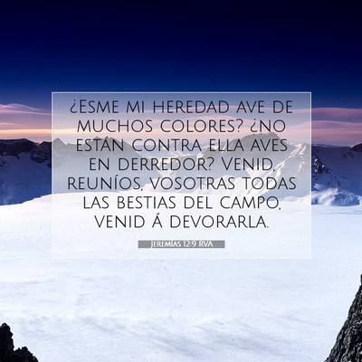 Picture 07 - Jeremías 12:9 RVA - ¿Esme mi heredad ave de muchos colores? ¿no - Bible Verse Picture
