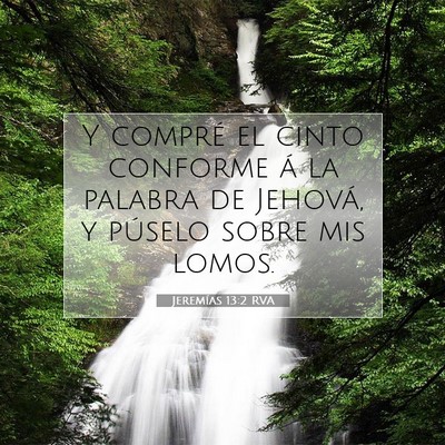 Picture 07 - Jeremías 13:2 RVA - Y compré el cinto conforme á la palabra de - Bible Verse Picture