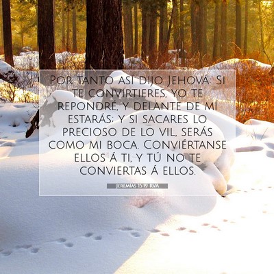 Picture 07 - Jeremías 15:19 RVA - Por tanto así dijo Jehová: Si te convirtieres, - Bible Verse Picture