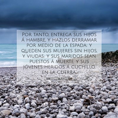 Picture 07 - Jeremías 18:21 RVA - Por tanto, entrega sus hijos á hambre, y hazlos - Bible Verse Picture