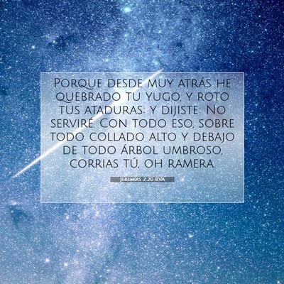 Picture 07 - Jeremías 2:20 RVA - Porque desde muy atrás he quebrado tu yugo, y - Bible Verse Picture